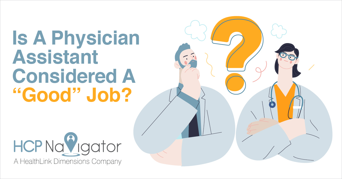 Is A Physician Assistant Considered A “Good” Job?