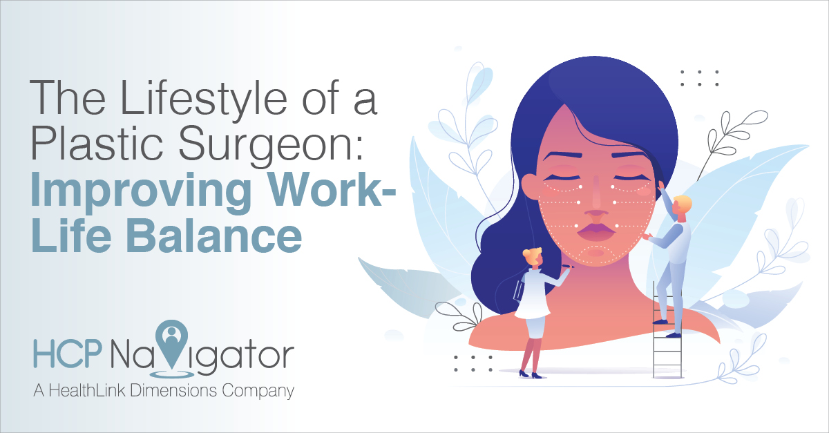 The Lifestyle Of A Plastic Surgeon: Improving Work-Life Balance