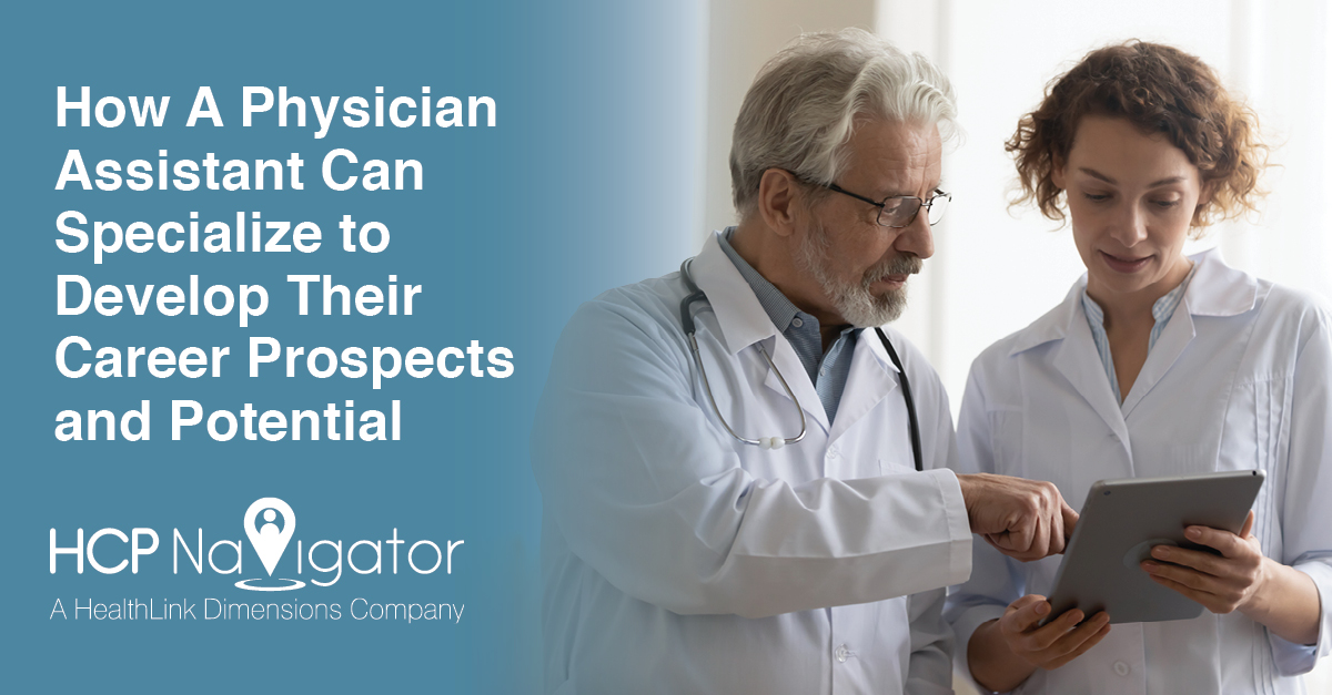 How A Physician Assistant Can Specialize To Develop Their Career Prospects And Potential