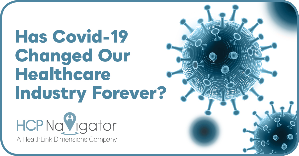 Has Covid-19 Changed Our Healthcare Industry Forever?